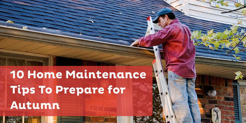 10 Home Maintenance Tips to Prepare for Autumn