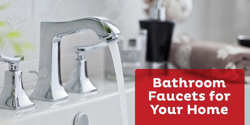 Find the Right Bathroom Faucets for Your Home With These Tips
