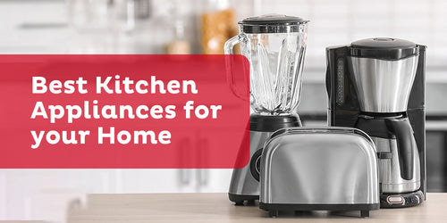 Best kitchen appliances for your home