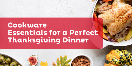 Cookware Essentials for a Perfect Thanksgiving Dinner
