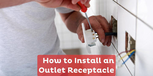 How To Install an Outlet Receptacle