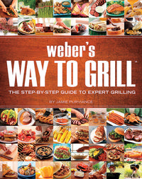 Weber Way to Grill Cookbook Hardcover 11.55 x 9.2 x 0.8 Inches Grilling Techniques and Recipes