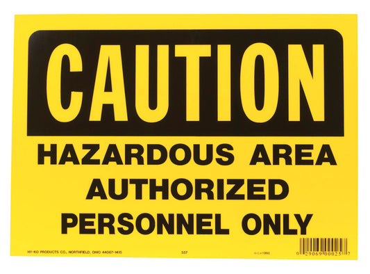 Hy-Ko English Caution/Hazardous Area Authorized Personnel Only OSHA Sign Plastic 10 in. H x 14 in. W (Pack of 5)