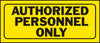Hy-Ko English Authorized Personnel Only Sign Plastic 6 in. H x 14 in. W (Pack of 5)