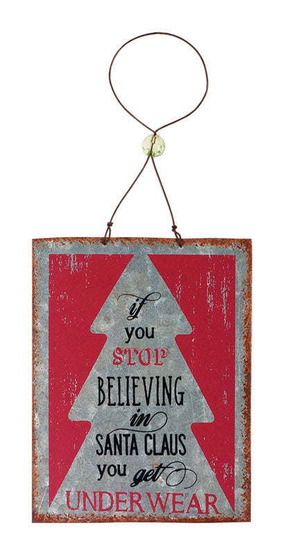 Sunset Vista If you Stop Believing in Santa Christmas Ornament Red/Gray Metal 1 pk (Pack of 6)
